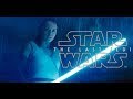 Star wars  the last jedi  trailer 3 fanmade