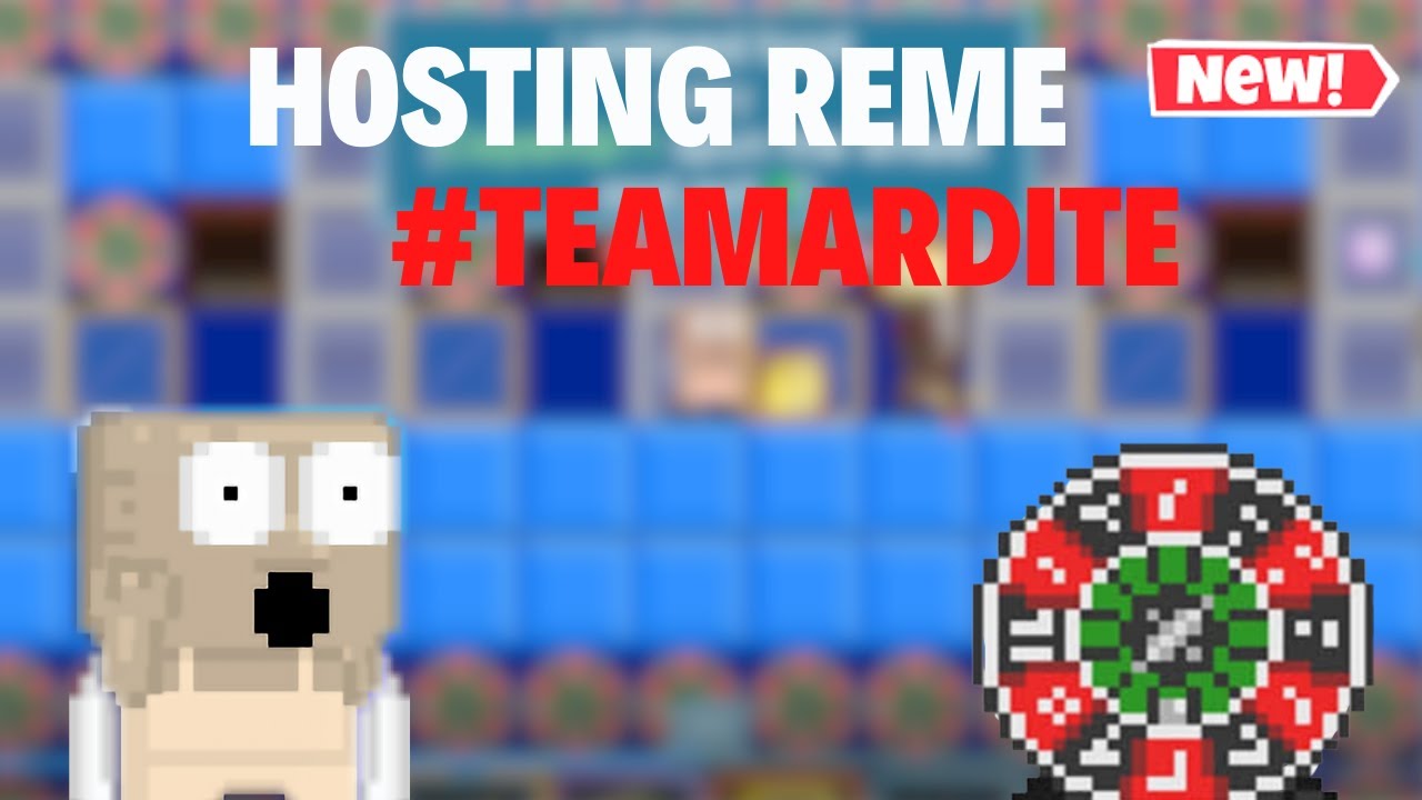 HOSTING REME IN TEAMARDITE | GROWTOPIA CASINO