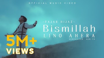 ▶️ BISMILLAH LINO AHERA | Fajar Hijaz (Official Music Video)