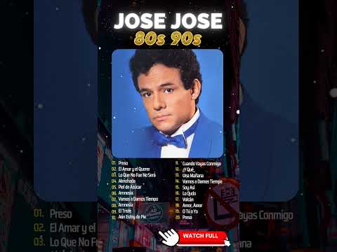 El Amar y el Querer ~ JOSÉ JOSÉ (2024) ~ Éxitos Románticas 70s, 80s, 90s