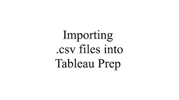 Importing a .csv file into Tableau Prep