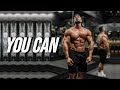 You can do it  gym motivation 