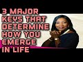 3 major keys that determine how you emerge in life  funke felix adejumo