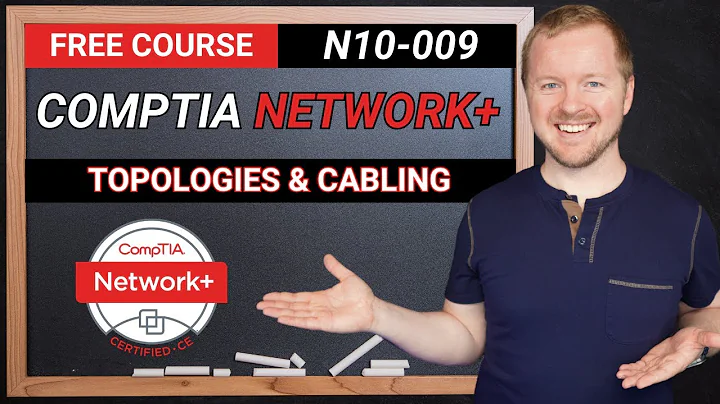 Network Topologies and Cabling - CompTIA Network+ N10-009