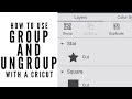 Group and Ungroup in Cricut Design Space