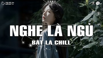 Nhạc Chill Dễ Ngủ - 2h Chìm Vào Những Bản Lofi Việt Nhẹ Nhàng Cực Chill Để Thư Giãn, Giảm Stress