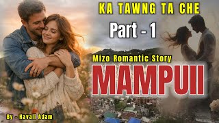 KA TAWNG TA CHE - Part 1 ( Mizo Love Story ) By - Havali Adam 