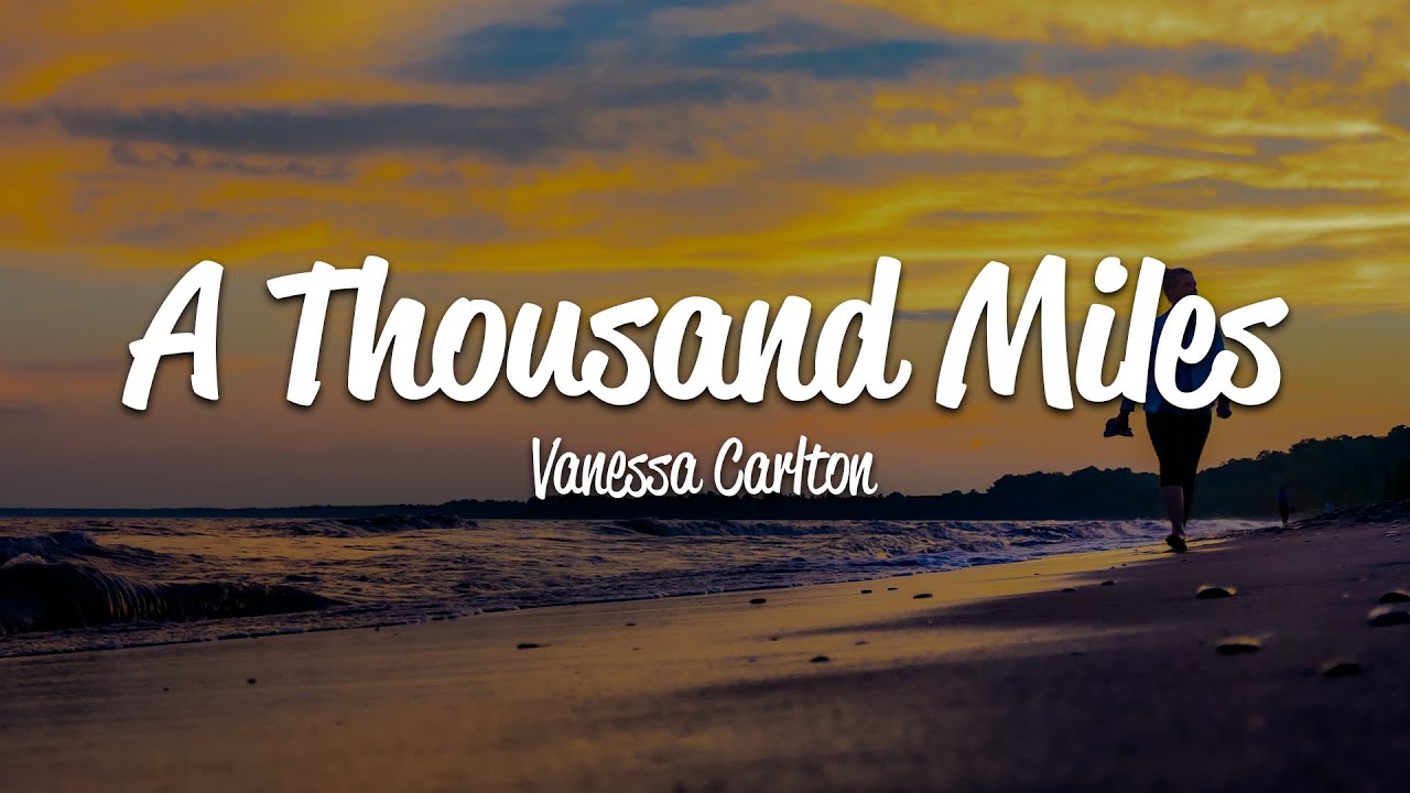 Vanessa Carlton   A Thousand Miles Lyrics