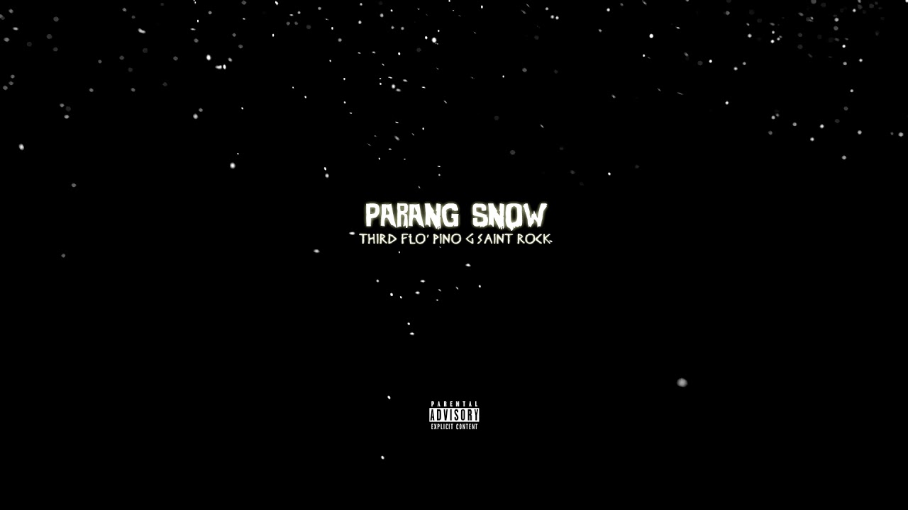 Third Flo’ - Parang Snow ft. Pino G & Saint Rock