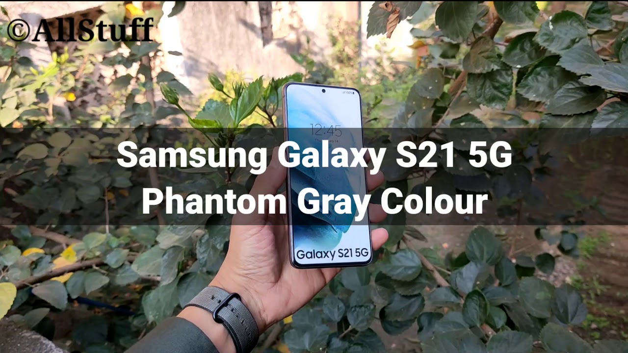 Samsung Galaxy S21 Gray Phantom Colour Allstuff Youtube