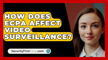 How Does ECPA Affect Video Surveillance? - SecurityFirstCorp.com