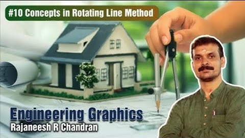 #10 Rotating Line Method | Concept | Rajaneesh R Chandran | Engineering Graphics