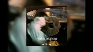 Afgan - Bukan cinta biasa( speed up reverb)