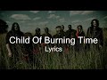 Slipknot - Child Of Burning Time (Lyrics)