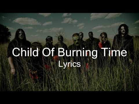 Slipknot - Child Of Burning Time (Lyrics)