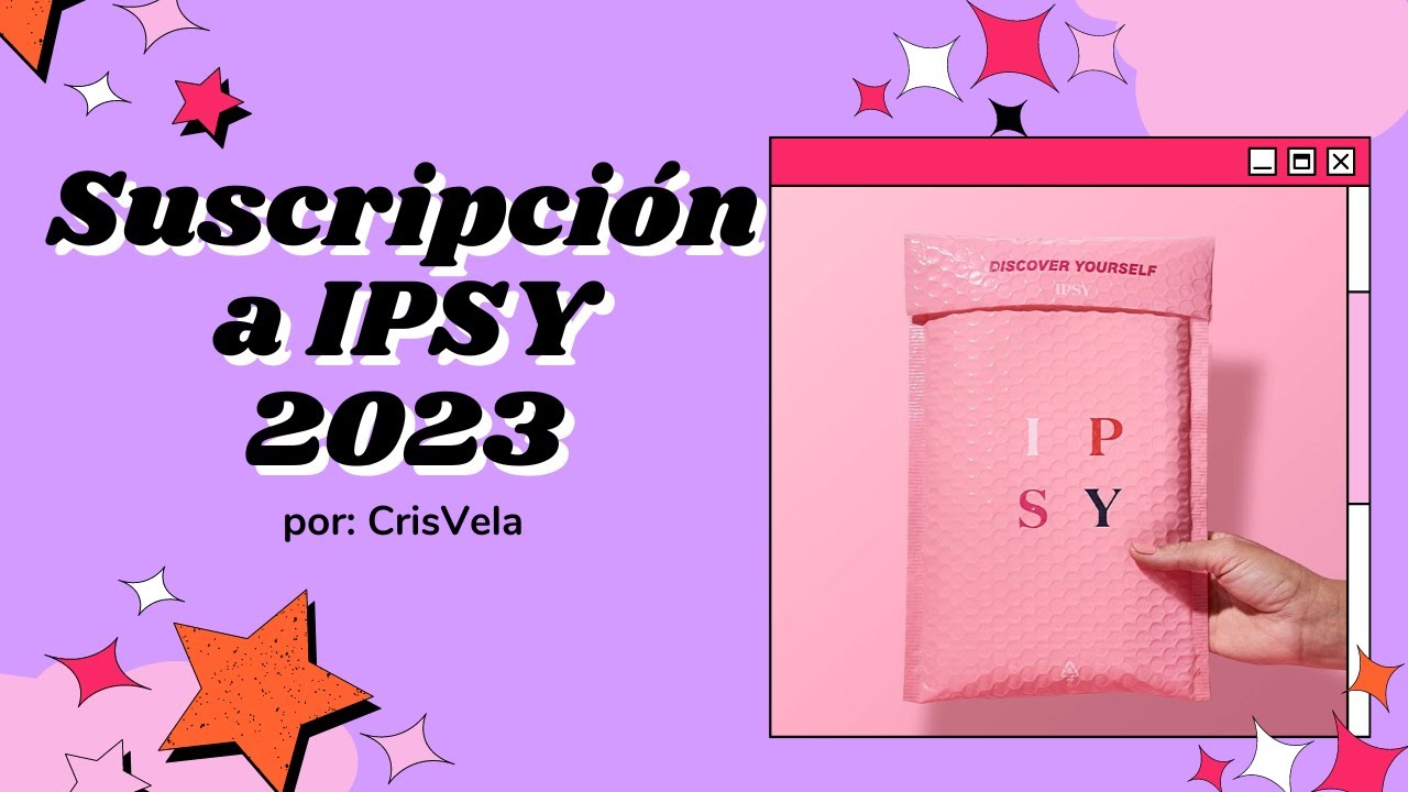 IPSY 2023 (recopilación) - CrisVela