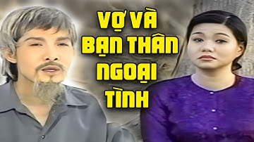 Vũ Linh Đau Đớn Khi Vợ Ngoại Tình Với Bạn Thân | Tuồng Cải Lương Vũ Linh Ngọc Huyền Hay Nhất