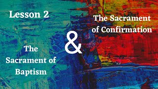 Lesson 2: Confirmation Completes Baptism