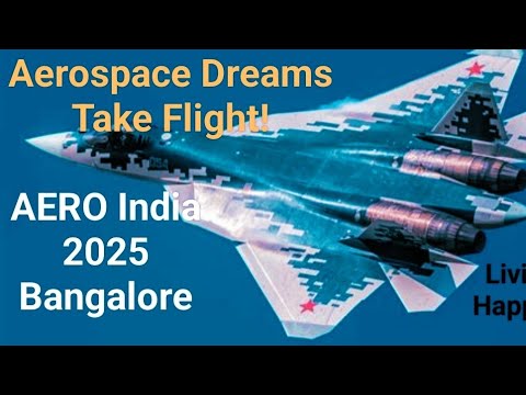 AERO India 2025 Bangalore: Where Aerospace Dreams Take Flight! - YouTube