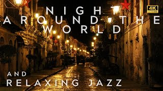 4K Night Around The World And Relaxing Jazz Playlist