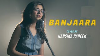 Banjaara | cover by Hansika Pareek | newsadsong2020 | love film creator | Ek Villain | Shraddha