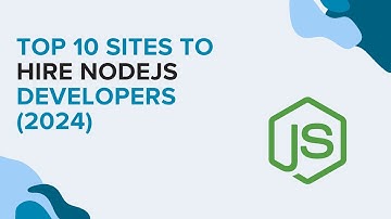 Top 10 Sites to Hire NodeJS Developers 2024