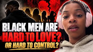 BLACK MEN ARE HARD TO LOVE? Why Black Women NEVER Date From Leverage