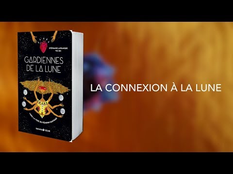 Gardiennes de la lune - La connexion à la lune