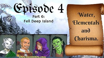 BACON RPG: Episode 4 Part 6 - Fell Deep Island - Pathfinder RPG session Gameplay