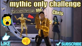 The mythic only challenge *chapter 4 season 2 edition* With Shadow Flames & chris