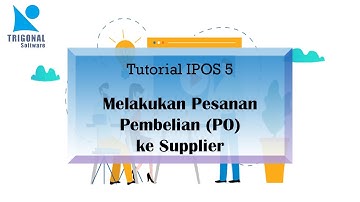 PROGRAM IPOS 5 - Melakukan Pesanan Pembelian ke Supplier  | iPos 5 All Edition | Trigonal Software