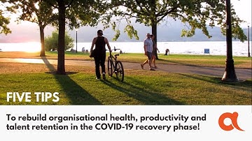 5 Tips to rebuild organisational health, productivity and talent retention from COVID-19!