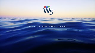 DEATH ON THE LAKE. Investigating a woman's mysterious death in B.C. | W5