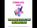 Vaporwave & Future Funk Sample pack FREE DOWNLOAD