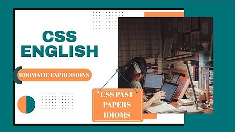 CSS Precis Paper Idioms Complete Series (2019) | Master Idioms for CSS 2026 | CSS Platform