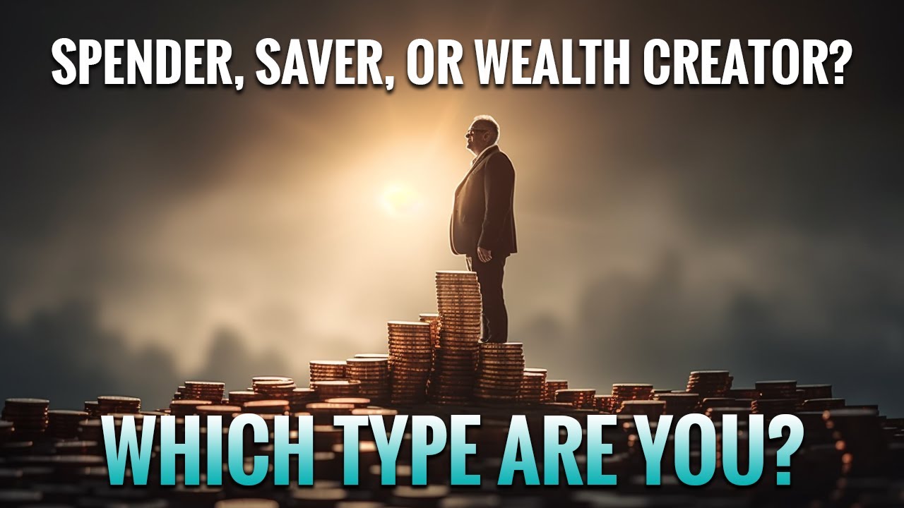 Spender, Saver, or Wealth Creator?  Which Type Are You?