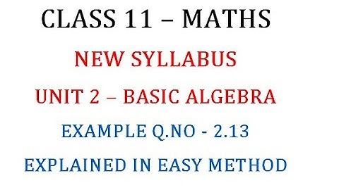 Class 11 Maths Unit 2 : Explanation of  Example Question No. 2.13
