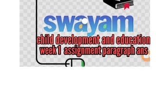 Child development and education week 1 assignment paragraph ans