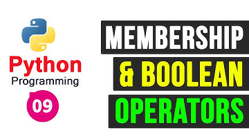 Python Programming Tutorial - Membership Operators and Boolean operators
