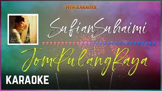 Sufian Suhaimi - Jom Pulang Raya Karaoke HQ