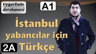 İstanbul Yabancılar İçin Türkçe A1- Ünite 2 A (Uyghur) İstanbul Yabancılar İçin Türkçe A1- Ünite 2 A (Uyghur)