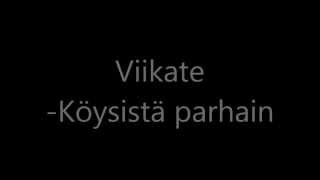 Video thumbnail of "Viikate -Köysistä parhain (lyrics)"