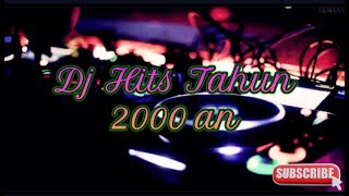 DJ tahun 2000 an JADUL TERENAK