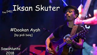 Iksan Skuter [HD] - Doakan Ayah [Pidi Baiq cover] live at SIMFes2018. Sawahlunto, Sumatera Barat.