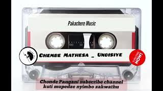 Chembe Mathesa _ Undisiye_ Official Music 🎶 