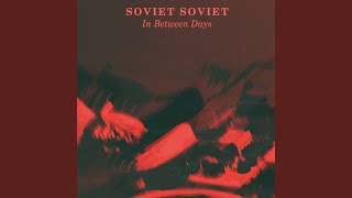Vignette de la vidéo "Soviet Soviet - In Between Days"
