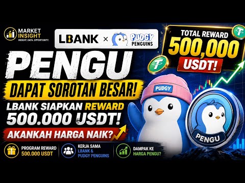 PENGU DAPAT SOROTAN BESAR! LBank Siapkan Reward 500.000 USDT — Akankah Harga Naik?