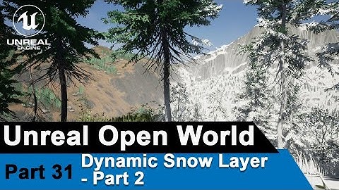 Unreal Dynamic Snow Layer Part 2 - UE4 Open World Tutorials #31