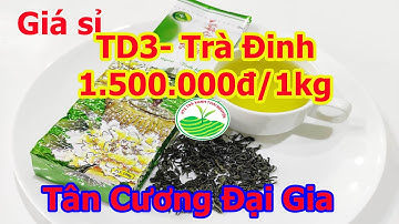 Trà Đinh Tân Cương Thái Nguyên | Trà Thái Nguyên