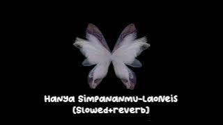 Hanya Simpanan - Laoneis [slowed reverb]